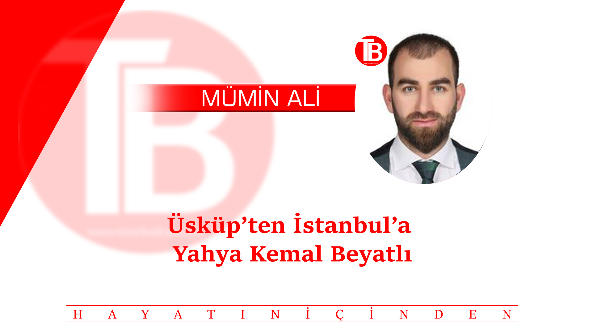 Üsküp’ten İstanbul’a Yahya Kemal Beyatlı