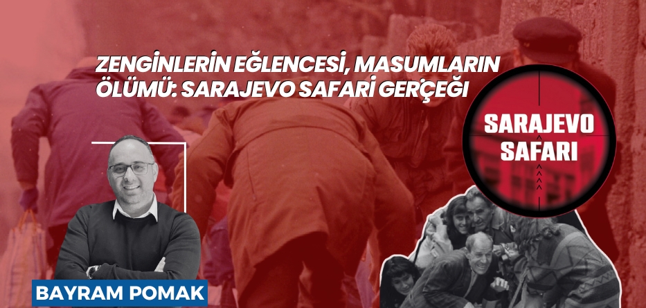 “Zenginlerin Eğlencesi, Masumların Ölümü: Sarajevo Safari Gerçeği”