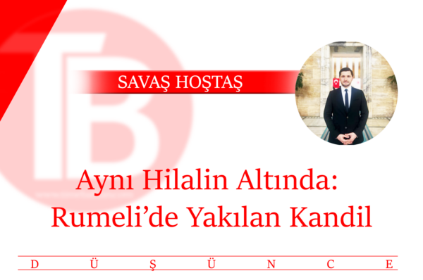 Aynı Hilalin Altında: Rumeli’de Yakılan Kandil